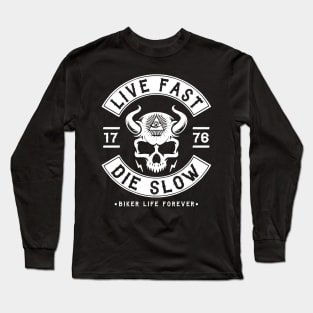 BIKER, LIVE FAST DIE SLOW Long Sleeve T-Shirt